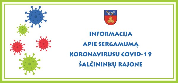 Aktuali informacija apie sergamumą koronavirusu COVID-19 Šalčininkų rajone