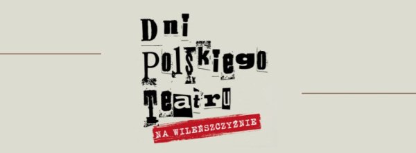 Dni Polskiego Teatru na Wileńszczyźnie