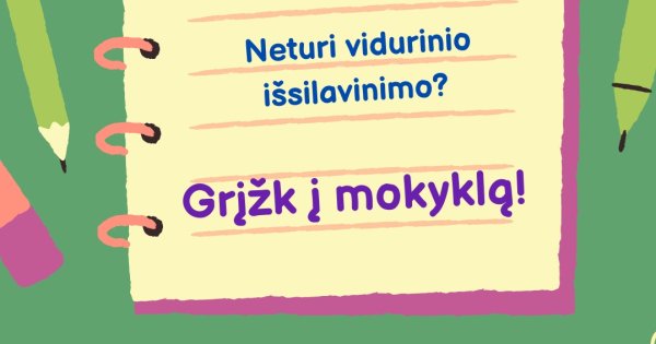 Suaugusiųjų ugdymas - galimybė įgyti vidurinį išsilavinimą