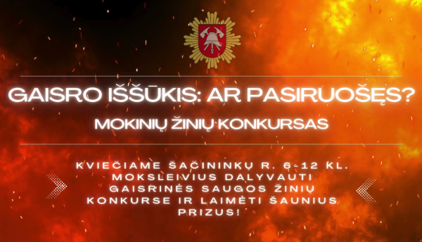 Mokinių žinių konkursas „Gaisro iššūkis: ar pasiruošęs?”