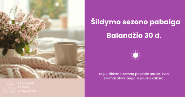 Šildymo sezono pabaiga – balandžio 30 d.