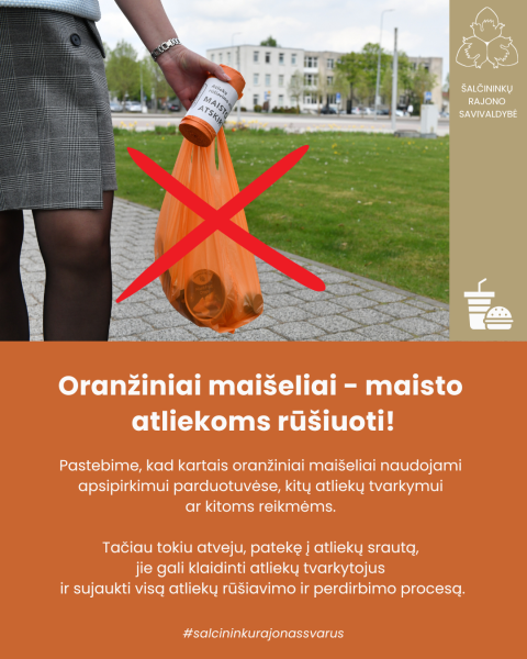 Primename: oranžiniai maišeliai – ne pirkiniams, o maisto atliekoms rūšiuoti!