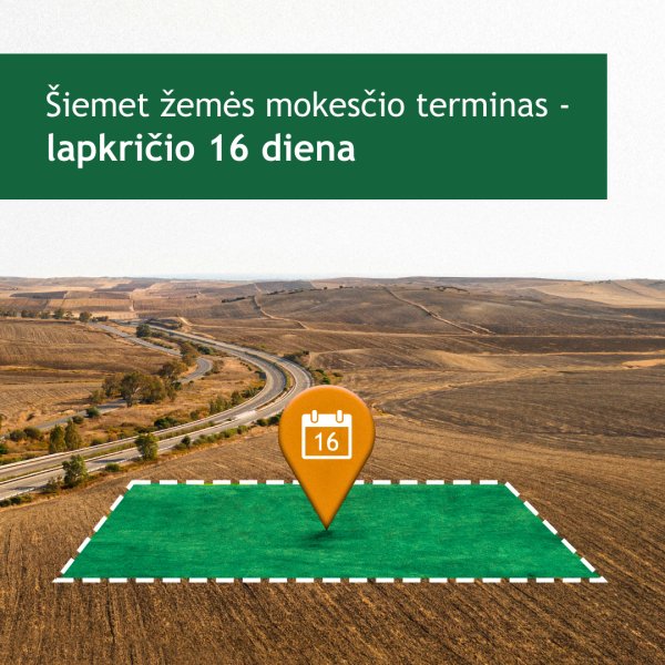 Šiemet žemės mokestį reikia sumokėti iki lapkričio 16 d.